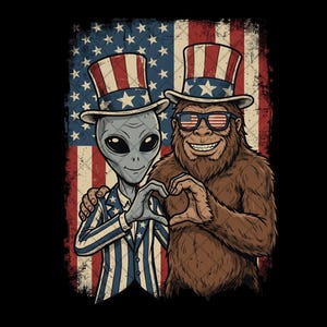 May include: Illustration of an alien and Bigfoot, both wearing patriotic hats and sunglasses, forming a heart shape with their hands in front of an American flag background. The alien wears a striped suit.