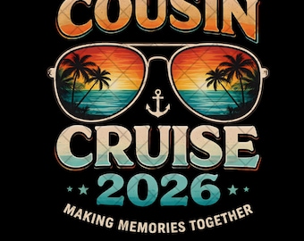 Cousin Cruise 2026 PNG, Family Cruise Png, Vacation Clipart, Sunglasses Png, Digital Download PNG, Trip Png