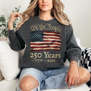 We The People 250 Years Sweatshirt, Vintage American Flag, Patriotic Clothing, 1776-2026 Celebration, Unisex Long Sleeve, USA History Top