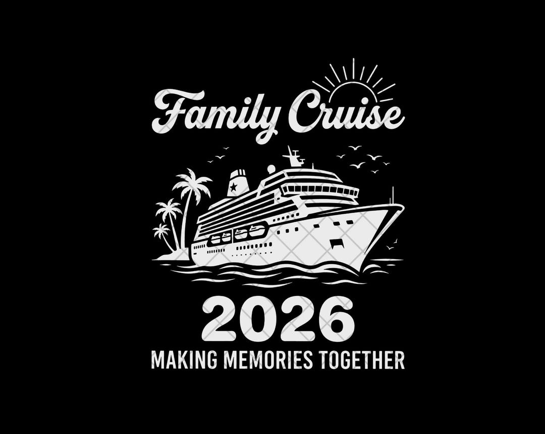 Family Cruise 2026 PNG, Making Memories Together Digital Download ...