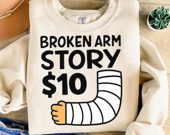 Camiseta divertida con historia de brazo roto, diez dólares, lesión por yeso, humor, regalo de pronta recuperación para hombres, mujeres y niños, camiseta con codo roto, broma de brazo roto