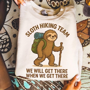 Funny Sloth Hiking Team Shirt Retro Camping Tee We Will Get There When We Get There Outdoor Adventure Graphic T-Shirt