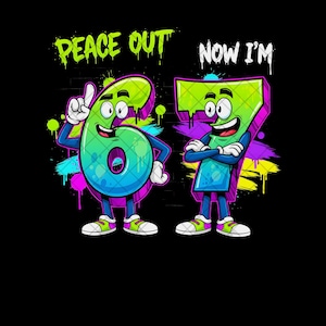 Peace Out 6 Now I'm 7 PNG, 7th Birthday Sublimation Design, Cartoon Number Birthday PNG, Kids Party Clipart, Digital File for Shirts image 1