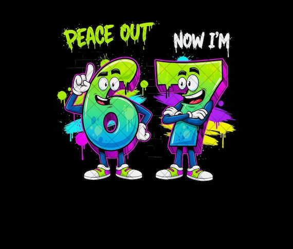 Peace Out 6 Now I'm 7 PNG, 7th Birthday Sublimation Design, Cartoon Number Birthday PNG, Kids Party Clipart, Digital File for Shirts