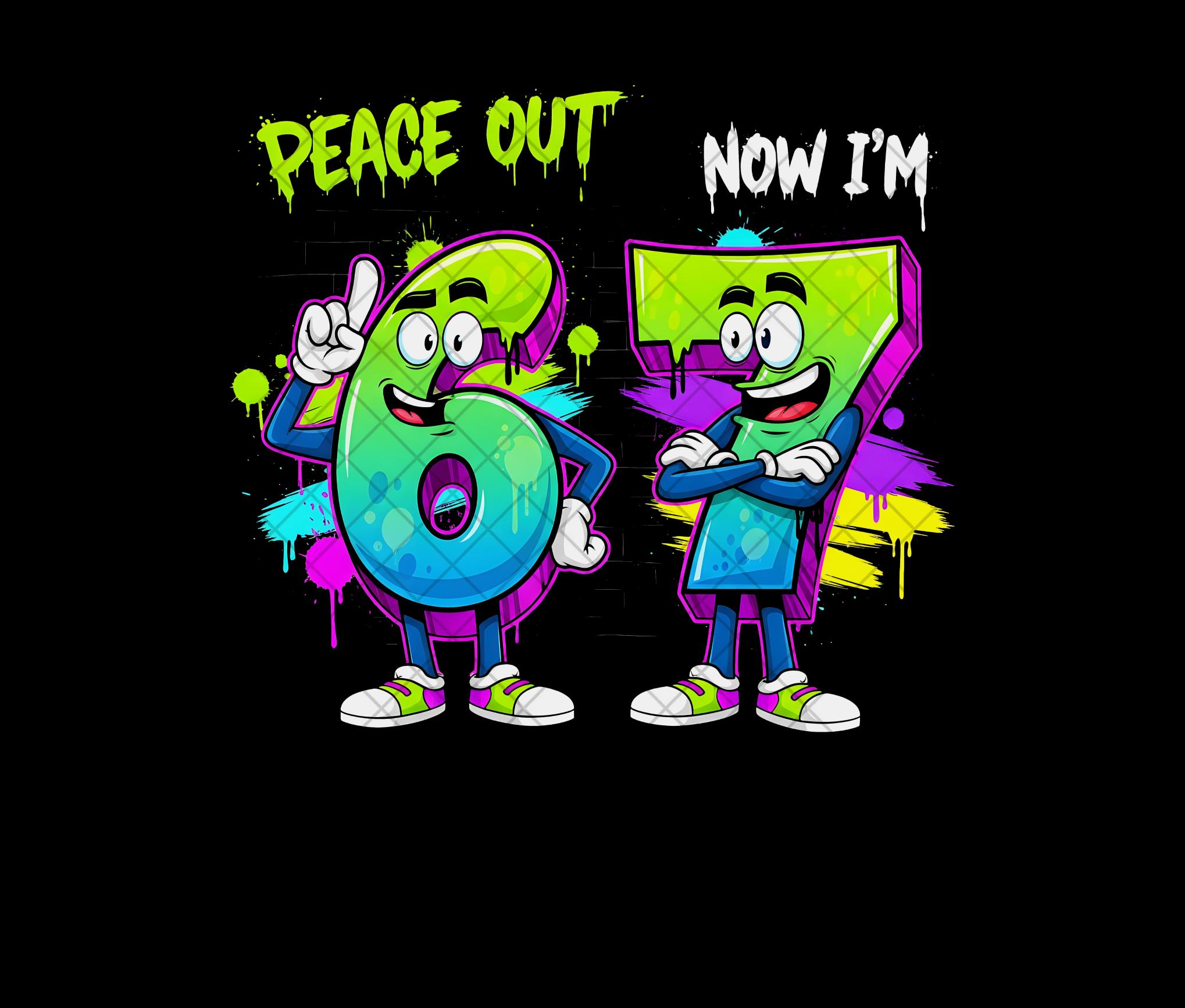 Peace Out 6 Now I'm 7 PNG, 7th Birthday Sublimation Design