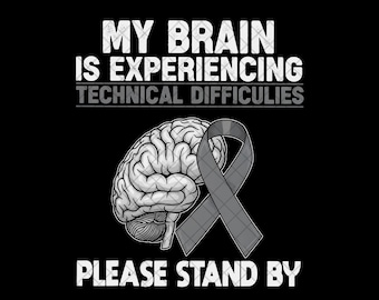 Brain Cancer Awareness, png-bestand: "Mijn hersenen ervaren technische problemen" - digitaal sublimatiebestand met grijs lint