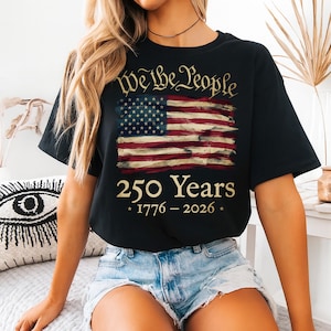 We The People 250 Years Commemorative T-Shirt, American Flag Graphic Tee, Patriotic Apparel, Vintage Style, 1776-2026, USA History Top
