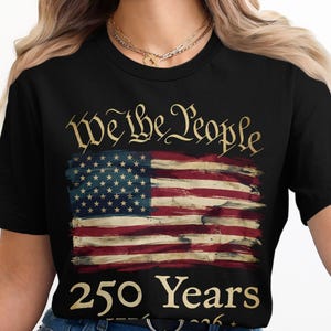 We The People T-Shirt, Distressed American Flag, Patriotic 250 Years USA History, Vintage Style, Unisex Graphic Tee, Gift Idea