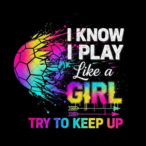 Speel als een meisje voetbal png, probeer bij te blijven grappig sportontwerp, meisjesvoetballer clipart, digitale download sublimatie