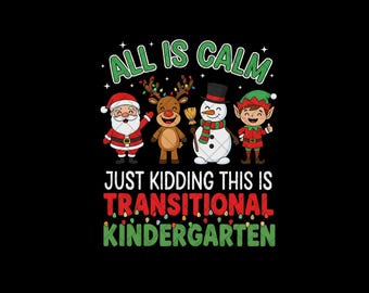 All Is Calm Png, Kindergarten Png, Christmas Png, Santa Png, Reindeer Png, Snowman Png, Elf Png, Digital Download Png