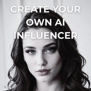 May include: Black and white image of a woman with long, dark hair and striking makeup. The text "CREATE YOUR OWN AI INFLUENCER" is overlaid on the image in a bold, white font. The woman is looking directly at the viewer.