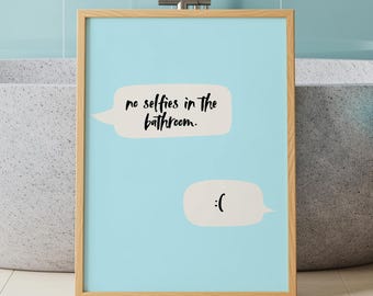 No selfies in the bathroom Print pastell blue Funny Bathroom Art Laundry Room Decor Bathroom Wall Art Printable Wall Art Retro Wall Art