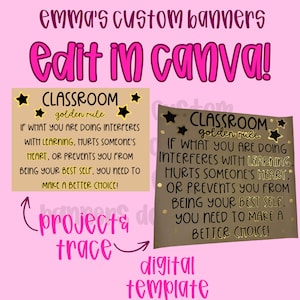 May include: A digital template for a classroom banner featuring the text 'CLASSROOM golden rule' and a list of behavioral guidelines. The design includes black star graphics on a tan background with pink text overlays reading 'EMMA'S CUSTOM BANNERS', 'EDIT IN CANVA!', 'PROJECT & TRACE', and 'DIGITAL TEMPLATE'.