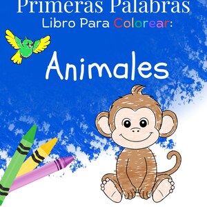 Primeras Palabras Libro Para Colorear: ANIMALES Páginas divertidas y atrevidas para colorear para niños pequeños de 1-3 años