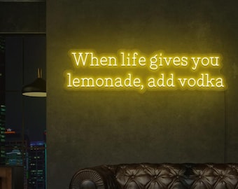 When Life Gives you Lemonade Add Vodka LED Neon Sign | Add Vodka Neon Sign | Funny Bar Decor | Home Bar Sign | Kitchen Neon Sign