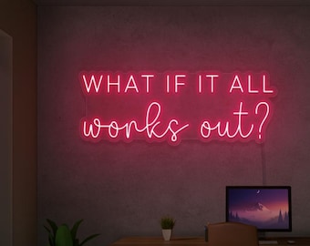 What if it all Works Out LED Neon Sign | Aesthetic Bedroom Decor | Home Office Art | Minimalist Home Decor | Motivational Decor