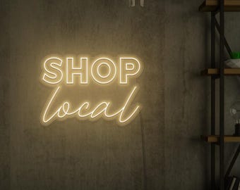 Shop Local LED Neon Sign | Small Local Business Sign | Boutique Wall Sign | Retail Store Neon Sign | Storefront Decor