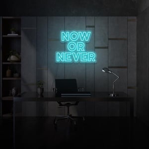 Now Or Never LED Enseigne Néon