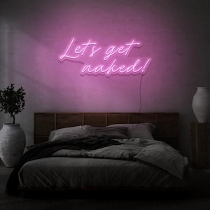 Lass uns nackt LED Neon Schild | | Haus Schlafzimmer Wand Dekor | Lustige Freche Verspielte Edgy Leuchtreklame | Einweihungsgeschenk für Freund Freundin