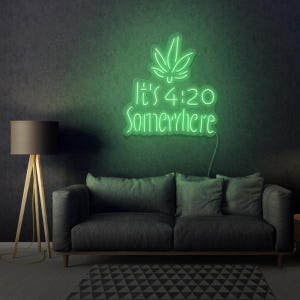 It&#39;S 4:20 Somewhere Led Neon Sign