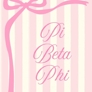 May include: A pink and white striped design featuring a pink ribbon and the words "Pi Beta Phi" in a cursive font. The image has a soft, feminine aesthetic, with a simple, elegant design.