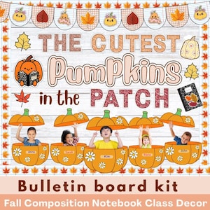 May include: A fall-themed bulletin board kit with the text "The Cutest Pumpkins in the Patch." The design includes orange pumpkins, fall leaves, and children's names. The words "Bulletin board kit" and "Fall Composition Notebook Class Decor" are also visible.