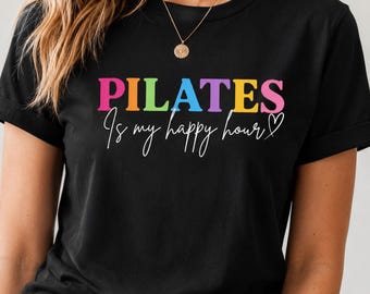 Pilates Is My Happy Hour Shirt | Pilates T-Shirt | Funny Workout Tee | Pilates Lover Gift | Women's Fitness Shirt | Reformer Pilates Tee