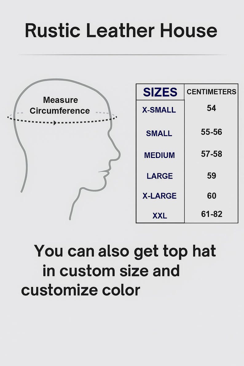 May include: Image from Rustic Leather House showing a size chart for top hats. The chart lists hat sizes from X-Small (54 cm) to XXL (61-82 cm). The image also includes instructions on how to measure head circumference.