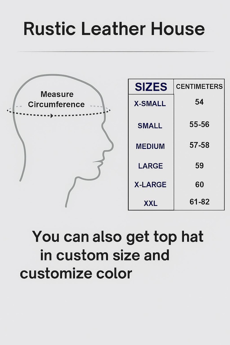 May include: Image from Rustic Leather House showing a size chart for top hats. The chart lists hat sizes from X-Small (54 cm) to XXL (61-82 cm). The image also includes instructions on how to measure head circumference.