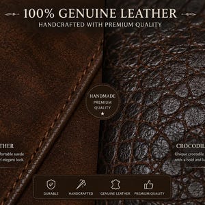 May include: A split-view display of brown leather featuring a smooth suede texture on the left with a metallic button and a crocodile-embossed texture on the right. Text includes 100% GENUINE LEATHER, HANDCRAFTED WITH PREMIUM QUALITY, SUEDE LEATHER, and CROCODILE LEATHER.