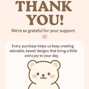 May include: A light beige graphic with the words "THANK YOU!" in brown, accompanied by a cute bear illustration and pink flower and heart accents. The text reads "We're so grateful for your support."