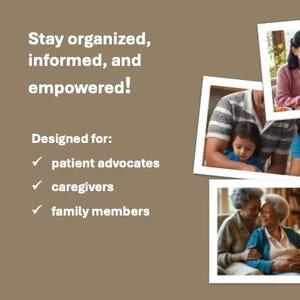 May include: A collage of family photos, including images of seniors, young children, and adults. Text on the left reads "Stay organized, informed, and empowered!" and "Designed for: patient advocates, caregivers, family members."