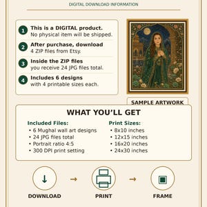 May include: Digital download information graphic with a sample artwork of a woman in a green dress. Includes 6 Mughal wall art designs, 24 JPG files, and 4 printable sizes: 8x10, 12x15, 16x20, and 24x30 inches. The graphic also includes instructions for download, print, and frame.