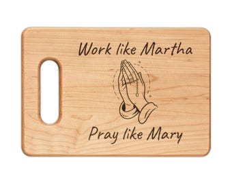 Engraved Wooden Cutting Board | Martha, Mary Christian Gift