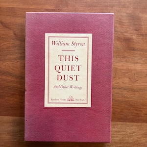 This Quiet Dust: And Other Writings by William Styron (1982) Random House, Signed Limited Edition, No. 159 of 250