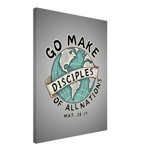 Go Make Disciples Matthew 28:19 | CANVAS PRINT | Faith-Based Wall Art | Christian Home Decor