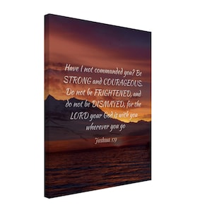 Be Strong and Courageous Joshua 1:9 | CANVAS PRINT | Faith-Based Wall Art | Christian Home Decor