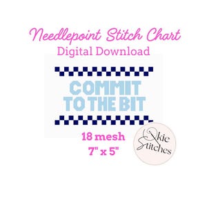 以下が含まれることがあります： ライトブルーで「COMMIT TO THE BIT」の文字が入ったデジタルニードルポイントステッチチャート。デザインにはチェック柄のボーダーがあり、サイズは17.78cm x 12.7cmです。チャートは「18 mesh」と表示されており、デジタルダウンロードです。