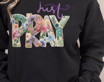 Just Pray Faux Yarn Crochet Shirt, Faux Embroidery Just Pray Floral Christian Sweatshirt, Boho Retro Floral Religious sweater