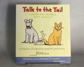 Talk to the Tail 'cause the Whiskers Ain't Listenin'! (2003)