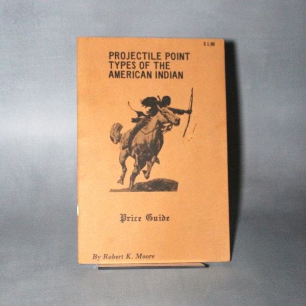 Projectile Point Types of the American Indian - Price Guide (1970)