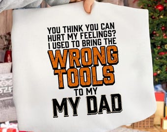 You Think You Can Hurt My Feelings I Used To Bring The Wrong PNG: Funny Parenting Humor Quote, Sarcastic Mom Life png (Digital Download)
