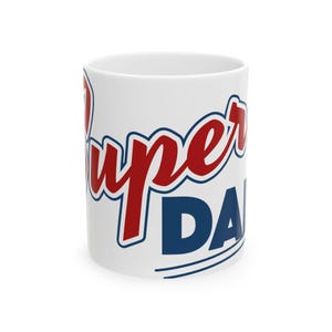 Super Dad Ceramic Mug, Father&#39;s Day Gift, Dad Gift, Gift for Him, Coffee Mug for Dad, Birthday Present