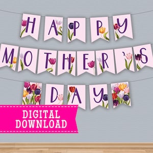 Floral Happy Mother&#39;s Day Printable Banner | Show Mom Some Love | Instant Download | Print at Home | Party Decoration Banner