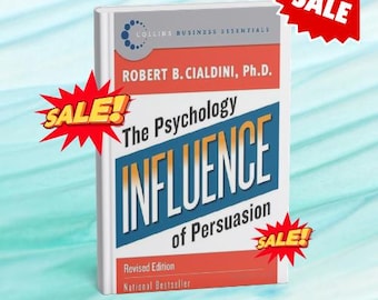 Influence The Psychology of Persuasion by Robert B Cialdini