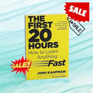 Könnte beinhalten: Ein gelbes Buch mit dem Titel "THE FIRST 20 HOURS How to Learn Anything... Fast" von Josh Kaufman. Das Buch enthält ein Zitat von Seth Godin. Rote "SALE"-Tags sind im Bild.