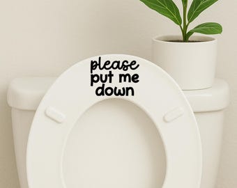 Please Put Me Down - Toilet Seat Decal