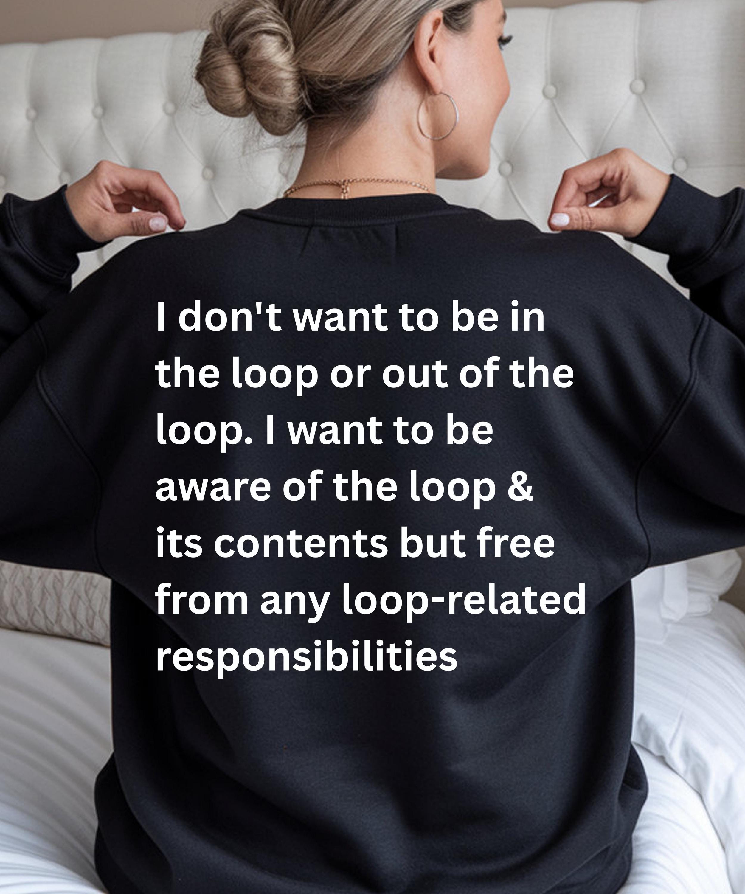 Loop Quoit I Don't Want to Be in the Loop PNG| Funny Loop Quote PNG | Sarcastic ...
