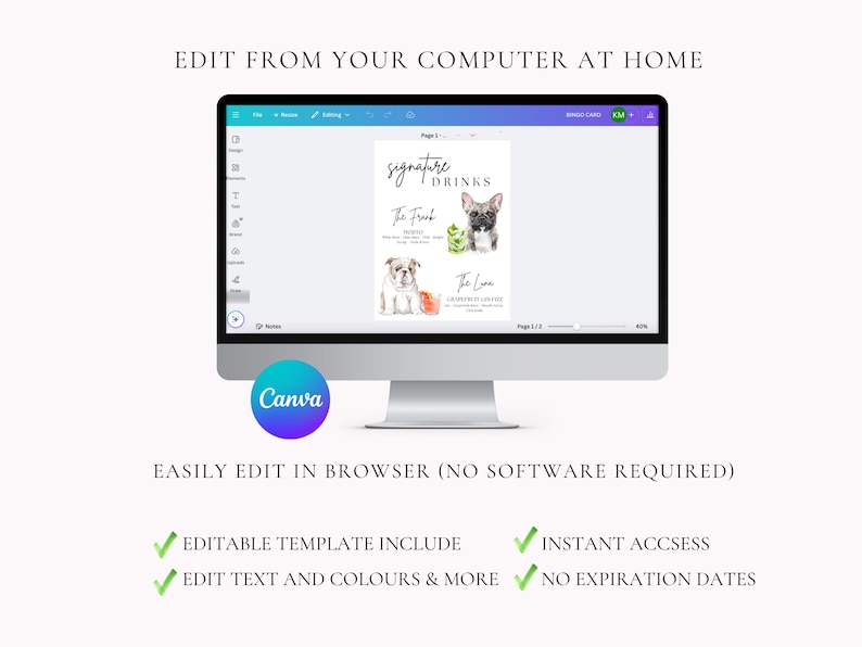 May include: A computer monitor displays a digital template for signature drinks, featuring watercolor illustrations of dogs. Text includes "Signature Drinks," "The Freak," and "The Love." The Canva logo is visible. Text states "Edit from your computer at home."