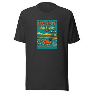 May include: Black t-shirt featuring a rectangular graphic with the text "IWPNT Bartleby 1853". The graphic depicts a person swimming in a pool with a beach umbrella and lounge chair. The phrase "I also would prefer not to" is below the image.